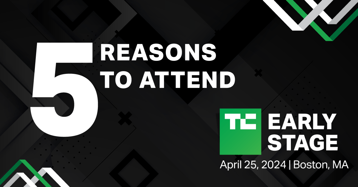 5 reasons to attend TC Early Stage 2024 | TechCrunch